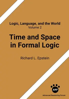 Le temps et l'espace dans la logique formelle - Time and Space in Formal Logic