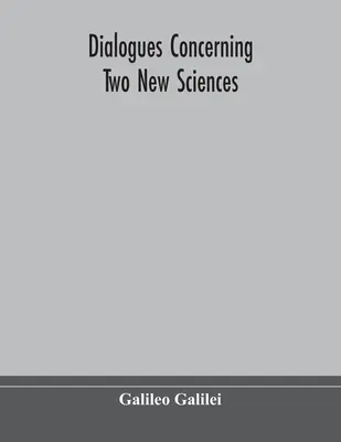 Dialogues sur deux sciences nouvelles - Dialogues concerning two new sciences