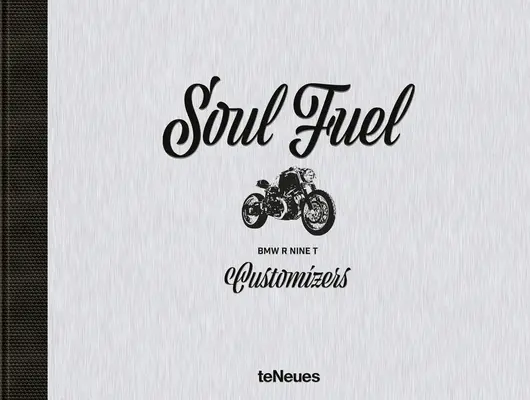 Soul Fuel : BMW R Nine T Customizers - Soul Fuel: BMW R Nine T Customizers