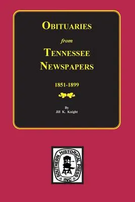 Notices nécrologiques des journaux du Tennessee, 1851-1899. - Obituaries from Tennessee Newspapers, 1851-1899.