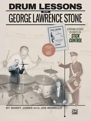 Leçons de batterie avec George Lawrence Stone : Un témoignage personnel sur la façon d'utiliser le contrôle des baguettes - Drum Lessons with George Lawrence Stone: A Personal Account on How to Use Stick Control