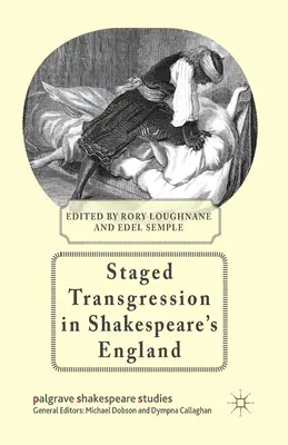 La transgression mise en scène dans l'Angleterre de Shakespeare - Staged Transgression in Shakespeare's England