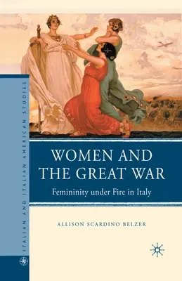 Les femmes et la Grande Guerre : la féminité sous le feu en Italie - Women and the Great War: Femininity Under Fire in Italy