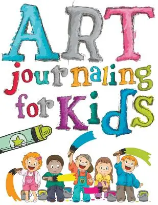 Journal d'art pour enfants - Art Journaling For Kids