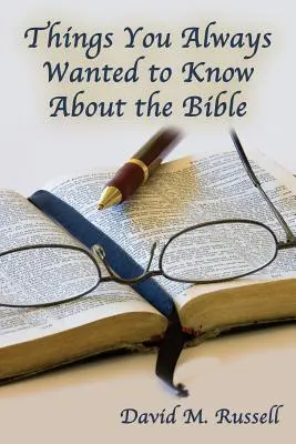 Ce que vous avez toujours voulu savoir sur la Bible - Things You Always Wanted to Know About the Bible