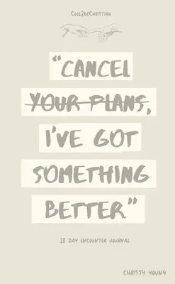 Annulez vos projets, j'ai quelque chose de mieux - Cancel Your Plans I've Got Something Better