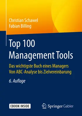 Les 100 meilleurs outils de gestion : Das Wichtigste Buch Eines Managers Von Abc-Analyse Bis Zielvereinbarung - Top 100 Management Tools: Das Wichtigste Buch Eines Managers Von Abc-Analyse Bis Zielvereinbarung