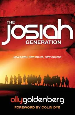 La génération Josiah : Une nouvelle aube, de nouvelles règles, de nouveaux dirigeants - The Josiah Generation: New dawn, new rules, new rulers