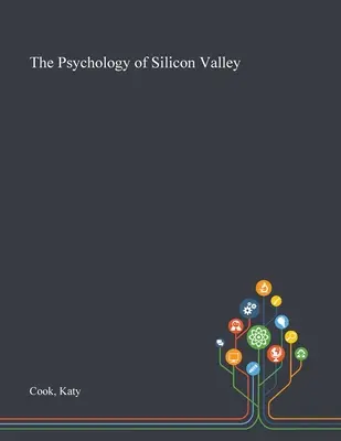 La psychologie de la Silicon Valley - The Psychology of Silicon Valley