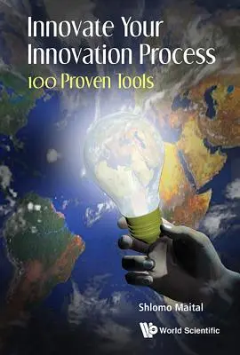 Innovez dans votre processus d'innovation : 100 outils éprouvés - Innovate Your Innovation Process: 100 Proven Tools