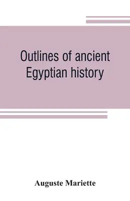 Aperçu de l'histoire de l'Égypte ancienne - Outlines of ancient Egyptian history
