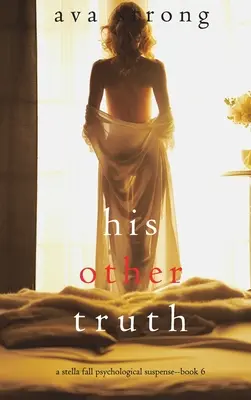 Son autre vérité (A Stella Fall Psychological Suspense Thriller-Livre 6) - His Other Truth (A Stella Fall Psychological Suspense Thriller-Book 6)