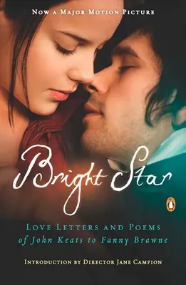 Étoile brillante : Lettres d'amour et poèmes de John Keats à Fanny Brawne - Bright Star: Love Letters and Poems of John Keats to Fanny Brawne