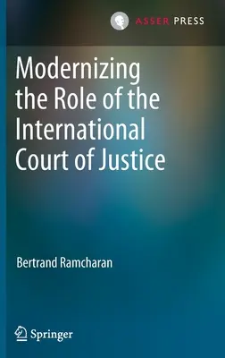 Moderniser le rôle de la Cour internationale de justice - Modernizing the Role of the International Court of Justice