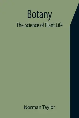 Botanique : la science de la vie des plantes - Botany: The Science of Plant Life