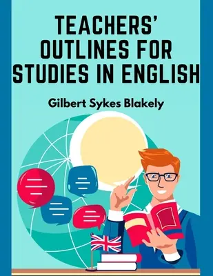 Plans d'études en anglais à l'intention des enseignants : Basé sur les conditions d'admission au collège - Teachers' Outlines for Studies in English: Based on the Requirements for Admission to College