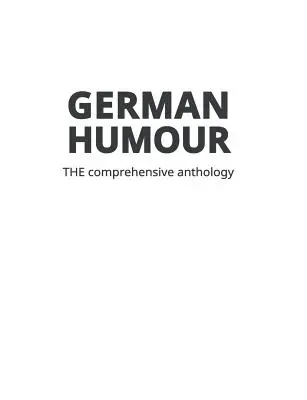 L'humour allemand : L'anthologie complète - German Humour: The Comprehensive Anthology