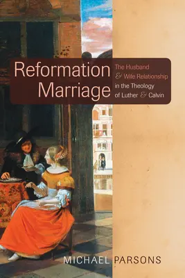 Le mariage réformé - Reformation Marriage