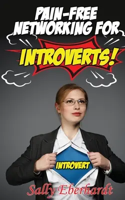 Le réseautage sans douleur pour les introvertis - Pain-free Networking for Introverts