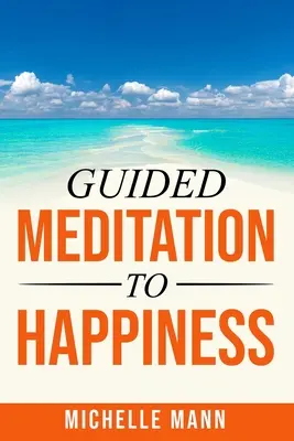 Méditation guidée vers le bonheur - Guided Meditation to Happiness