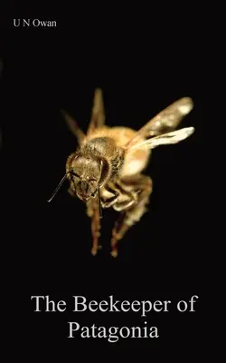 L'apiculteur de Patagonie - The Beekeeper of Patagonia