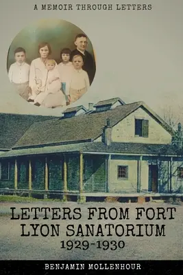 Lettres du sanatorium de Fort Lyon, 1929-1930 - Letters From Fort Lyon Sanatorium, 1929-1930