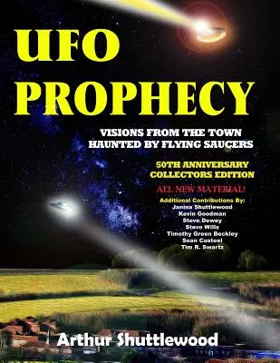 Prophétie OVNI : Visions de la ville hantée par les soucoupes volantes - Édition collector du 50e anniversaire - UFO Prophecy: Visions From the Town Haunted By Flying Saucers - 50th Anniversary Collectors Edition