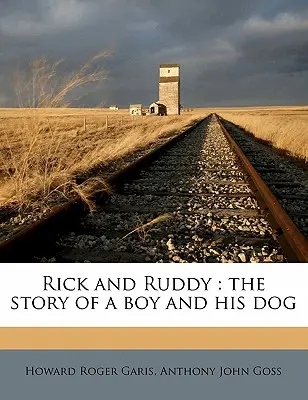 Rick et Ruddy : l'histoire d'un garçon et de son chien - Rick and Ruddy: The Story of a Boy and His Dog