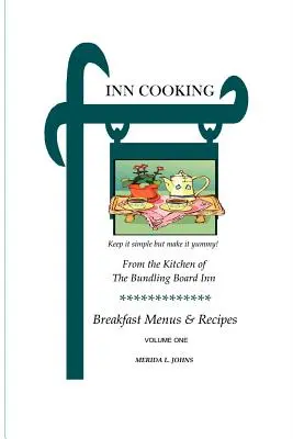 INN Cooking : Breakfast Menus and Recipes Volume One - INN Cooking: Breakfast Menus and Recipes Volume One