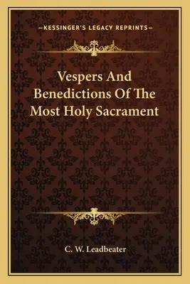 Vêpres et bénédictions du Très Saint Sacrement - Vespers And Benedictions Of The Most Holy Sacrament