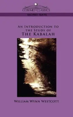Introduction à l'étude de la Kabbale - An Introduction to the Study of the Kabalah
