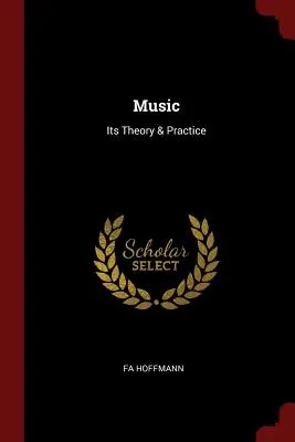 La musique : théorie et pratique - Music: Its Theory & Practice