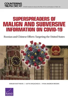Superspreaders of Malign and Subversive Information on COVID-19 : Efforts russes et chinois visant les États-Unis - Superspreaders of Malign and Subversive Information on COVID-19: Russian and Chinese Efforts Targeting the United States