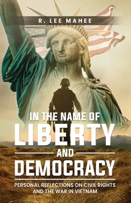 Au nom de la liberté et de la démocratie : Réflexions personnelles sur les droits civiques et la guerre au Vietnam - In The Name of Liberty and Democracy: Personal Reflections on Civil Rights and the War in Vietnam