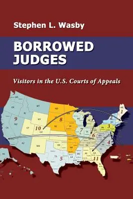 Des juges empruntés : Les visiteurs dans les cours d'appel américaines - Borrowed Judges: Visitors in the U.S. Courts of Appeals