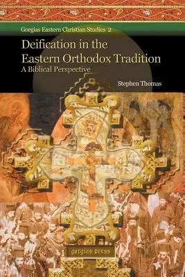La déification dans la tradition orthodoxe orientale : Une perspective biblique - Deification in the Eastern Orthodox Tradition: A Biblical Perspective
