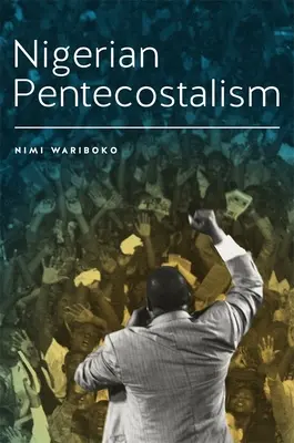 Le pentecôtisme nigérian - Nigerian Pentecostalism