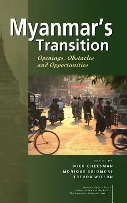 La transition du Myanmar : Ouvertures, obstacles et opportunités - Myanmar's Transition: Openings, Obstacles and Opportunities