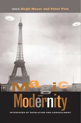 Magie et modernité : Interfaces de révélation et de dissimulation - Magic and Modernity: Interfaces of Revelation and Concealment