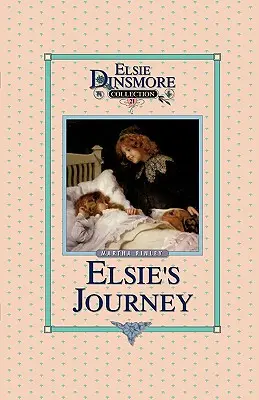 Le voyage d'Elsie, tome 21 - Elsie's Journey, Book 21