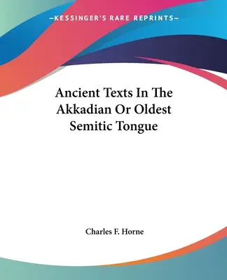 Textes anciens en akkadien ou dans la plus ancienne langue sémitique - Ancient Texts In The Akkadian Or Oldest Semitic Tongue