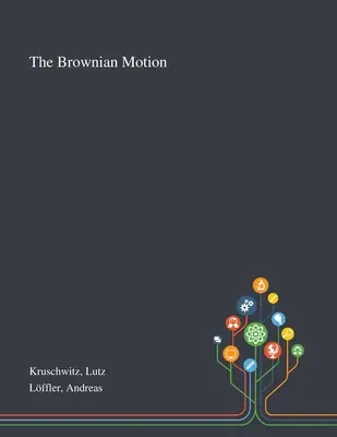 Le mouvement brownien - The Brownian Motion