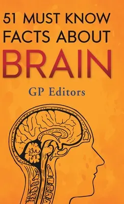 51 faits incontournables sur le cerveau - 51 Must Know Facts About Brain