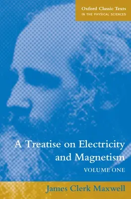 Traité d'électricité et de magnétisme : Volume 1 - A Treatise on Electricity and Magnetism: Volume 1