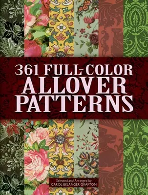 361 modèles en couleurs pour les artistes et les artisans - 361 Full-Color Allover Patterns for Artists and Craftspeople