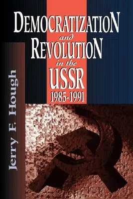 Démocratisation et révolution en Urss, 1985-91 - Democratization and Revolution in the Ussr, 1985-91