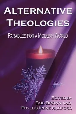 Théologies alternatives : Paraboles pour un monde moderne - Alternative Theologies: Parables for a Modern World