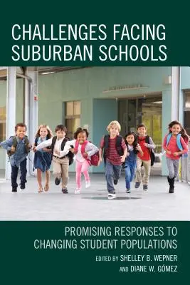 Les défis des écoles de banlieue : Réponses prometteuses à l'évolution des populations étudiantes - Challenges Facing Suburban Schools: Promising Responses to Changing Student Populations