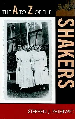 Les Shakers de A à Z - The A to Z of the Shakers