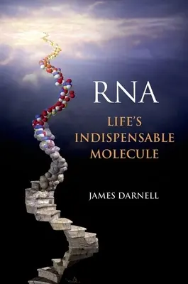 L'ARN : La molécule indispensable à la vie - Rna: Life's Indispensable Molecule